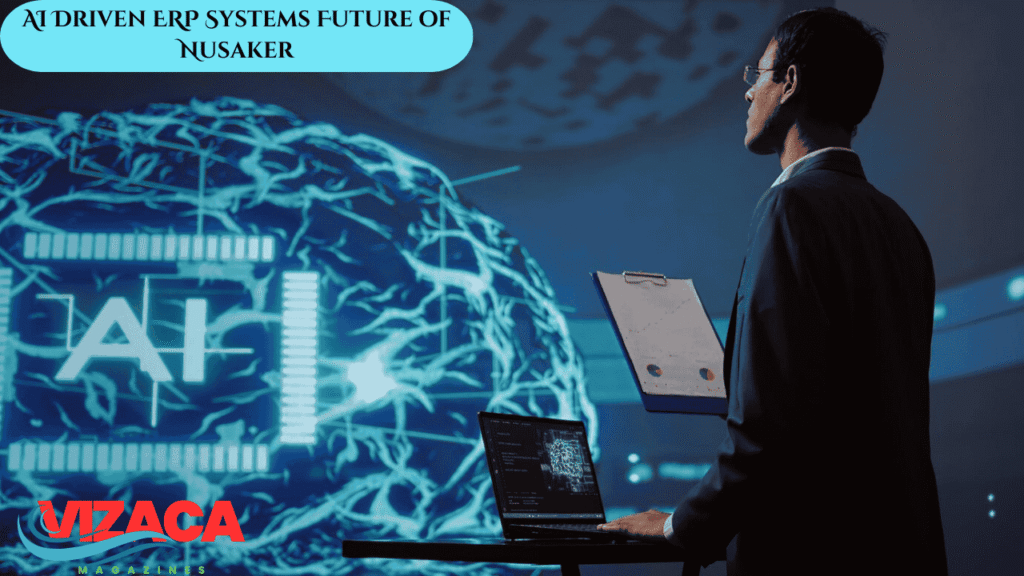 AI Driven ERP Systems Future of Nusaker