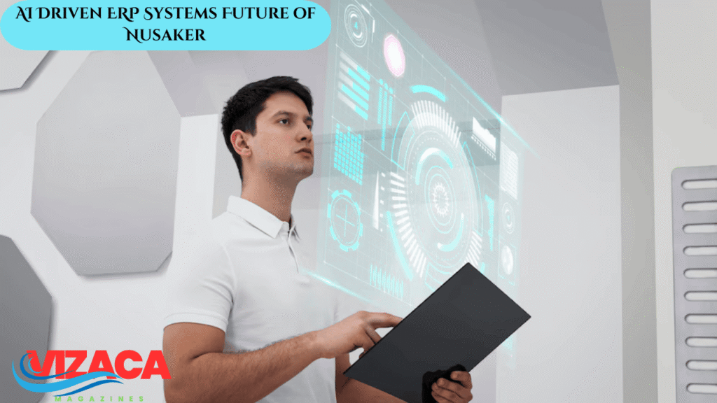 AI Driven ERP Systems Future of Nusaker