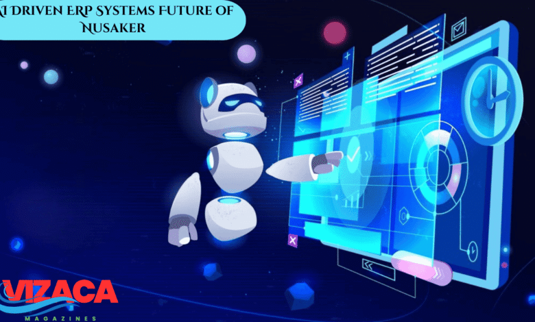 AI Driven ERP Systems Future of Nusaker
