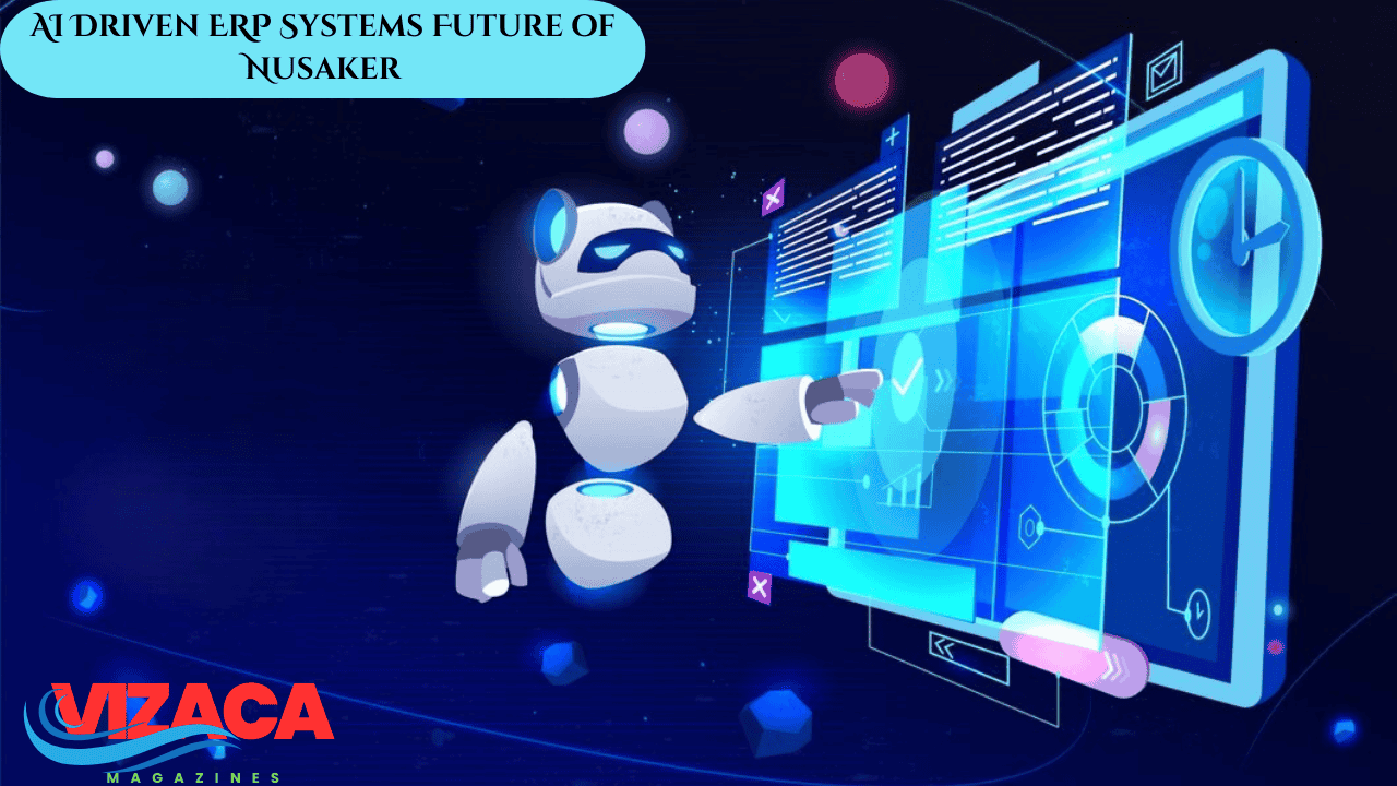 AI Driven ERP Systems Future of Nusaker