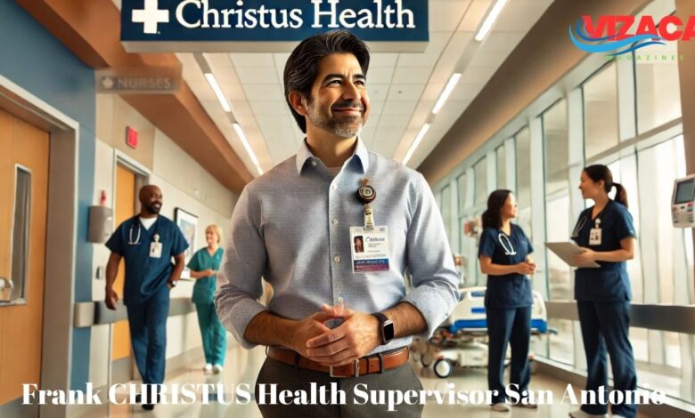 Frank CHRISTUS Health Supervisor San Antonio