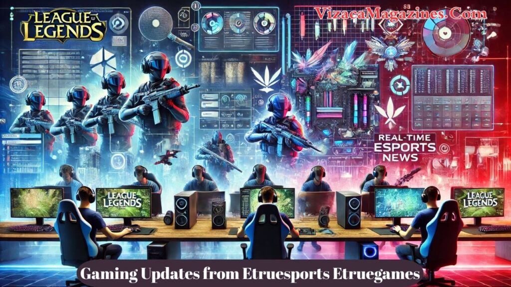 Gaming Updates from Etruesports Etruegames