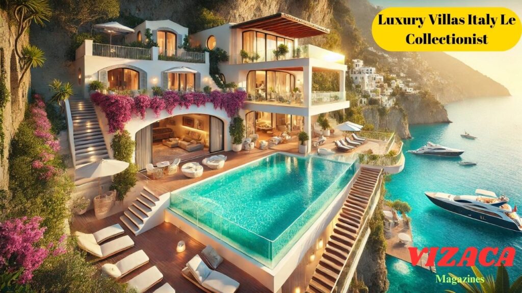 Luxury Villas Italy Le Collectionist