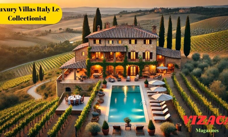 Luxury Villas Italy Le Collectionist