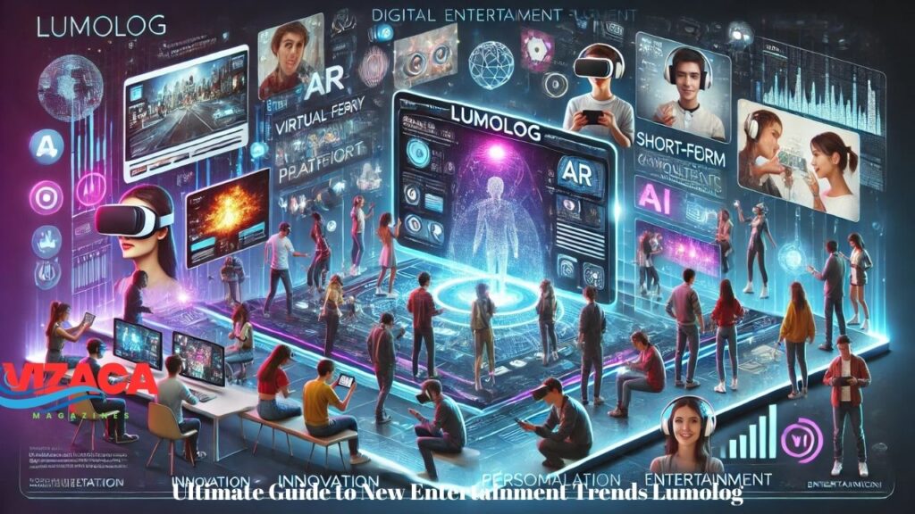 Ultimate Guide to New Entertainment Trends Lumolog